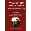 Year of the Lord's Favour. a Homiliary for the Roman Liturgy. Volume 3: The Temporal Cycle: Sundays Through the Year