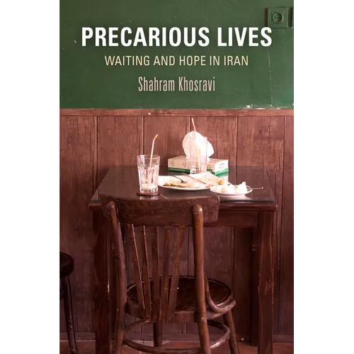 Precarious Lives: Waiting and Hope in Iran