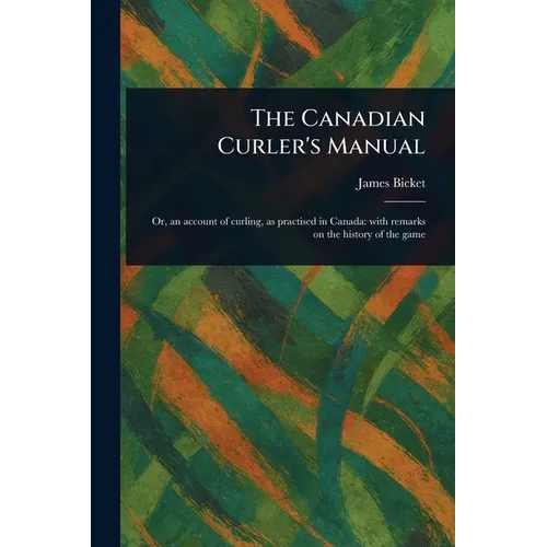 The Canadian Curler's Manual
