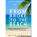 From Broke to The Beach: When You Lose Yourself You Find Paradise