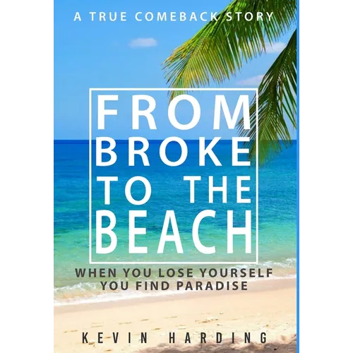 From Broke to The Beach: When You Lose Yourself You Find Paradise