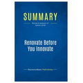 Summary: Renovate Before You Innovate: Review and Analysis of Zyman's Book