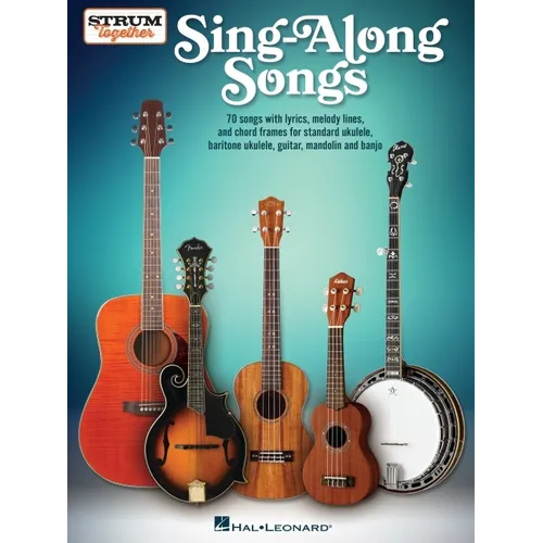 Sing-Along Songs - Strum Together Songbook for Ukulele, Baritone Ukulele, Guitar, Banjo & Mandolin