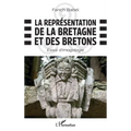 La représentation de la Bretagne et des Bretons: Essai d'imagologie