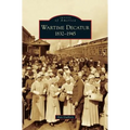 Wartime Decatur 1832-1945