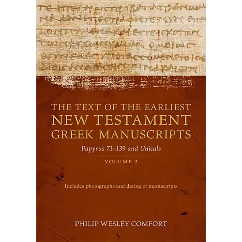 The Text of the Earliest New Testament Greek Manuscripts: Volume 2, Papyri 75--139 and Uncials