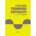 L'éternelle truanderie capitaliste
