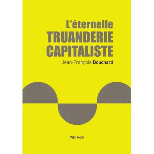 L'éternelle truanderie capitaliste