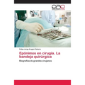 Epónimos en cirugía. La bandeja quirúrgica