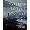 Escape to Clayoquot Sound: Finding Home in a Wild Place