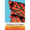 Mariposa de Fuego: A Journey to Empowerment