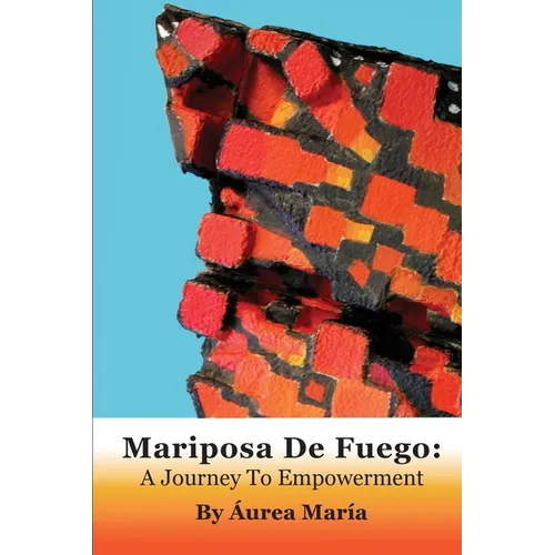 Mariposa de Fuego: A Journey to Empowerment