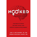 Hooked: The Brain Science on How Casual Sex Affects Human Development