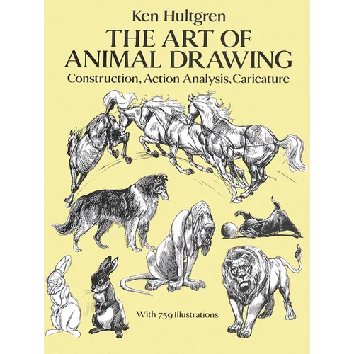 The Art of Animal Drawing: Construction, Action Analysis, Caricature