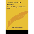 The Lost Fruits Of Waterloo: Views On A League Of Nations (1919)