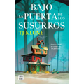 Bajo La Puerta de Los Susurros / Under the Whispering Door