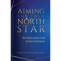 Aiming for Your North Star: The 4 Phases to Reach Liftoff for Your Growth Journey