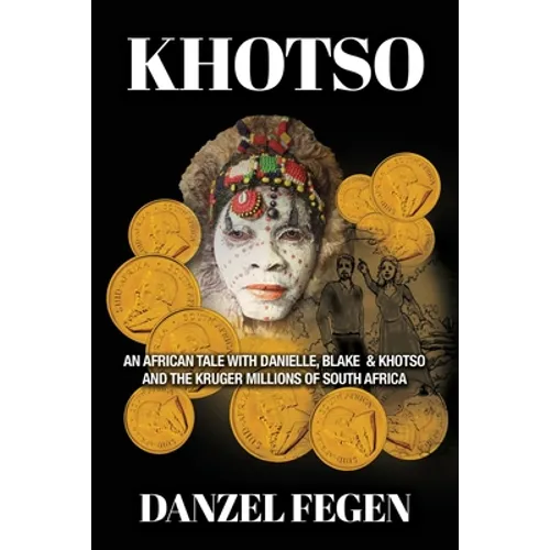 Khotso: An African Tale with Danielle, Blake & Khotso and the Kruger Millions of South Africa