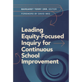 Leading Equity-Focused Inquiry for Continuous School Improvement