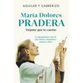 María Dolores Pradera: Déjame Que Te Cuente / María Dolores Pradera: Let Me Tell You