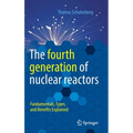 The Fourth Generation of Nuclear Reactors: Fundamentals, Types, and Benefits Explained
