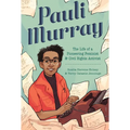 Pauli Murray: The Life of a Pioneering Feminist and Civil Rights Activist