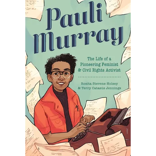 Pauli Murray: The Life of a Pioneering Feminist and Civil Rights Activist