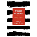 Trigger Warnings: History, Theory, Context