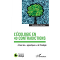 L'écologie en 40 contradictions: A tous les "agnostiques" de l'écologie