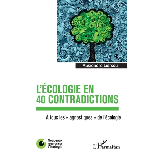 L'écologie en 40 contradictions: A tous les "agnostiques" de l'écologie