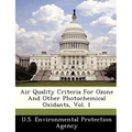 Air Quality Criteria for Ozone and Other Photochemical Oxidants, Vol. 1