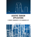 Locative Tourism Applications: A Sensory Ethnography of the Augmented City