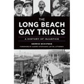 The Long Beach Gay Trials: A History of Injustice