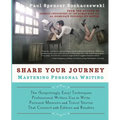 Share Your Journey: Mastering Personal Writing: The (Surprisingly Easy) Techniques Professional Writers Use to Write Personal Memoirs and Travel Stori