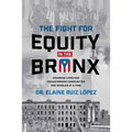 The Fight for Equity in the Bronx: Changing Lives and Transforming Communities One Scholar at a Time