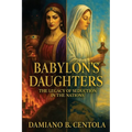 Babylon's Daughters: The Legacy of Seduction in the Nations
