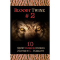 Bloody Twine #2: Twisted Tales with Twisted Endings