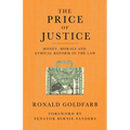 The Price of Justice: Money, Morals and Ethical Reform in the Law