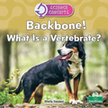 Backbone! What Is a Vertebrate?