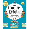 Little Learners Delight: An Early Learning Activity Book for Toddlers - A Comprehensive Activity Book for Tracing and Pencil Control