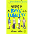 Unlocking The Mysteries Of Boys' Puberty: 7 Facts Every Parent Needs To Know About Their Teen's Body Stages, Transformation, and Hormone Changes