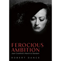 Ferocious Ambition: Joan Crawford's March to Stardom