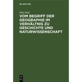 Vom Begriff Der Geographie Im Verhältnis Zu Geschichte Und Naturwissenschaft