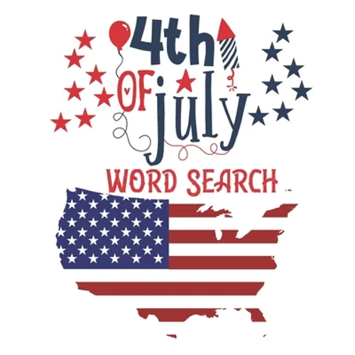 4th Of July Word Search: Independence Day Word Search Puzzles - Includes Number Search - Fourth of July Large Print Puzzle Book