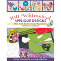 100 Whimsical Appliqué Designs: Mix & Match Blocks to Create Playful Quilts from Piece O' Cake Designs