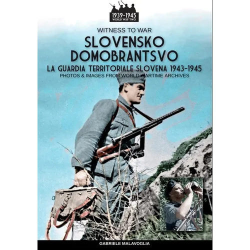 Slovensko Domobrantsvo (La guardia territoriale slovena 1943-1945)