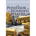 The Possessor of the Hoarded Wealth