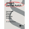 Vincent. Der Fall Aurich: Vom langen Weg zum Recht in Zeiten des Unrechts