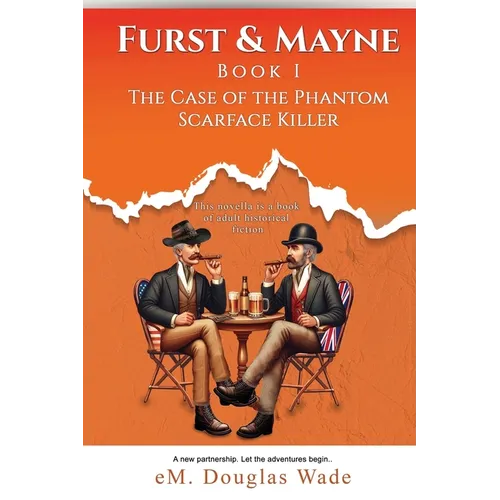 Furst and Mayne: Book I - The Case of the Phantom Scarface Killer