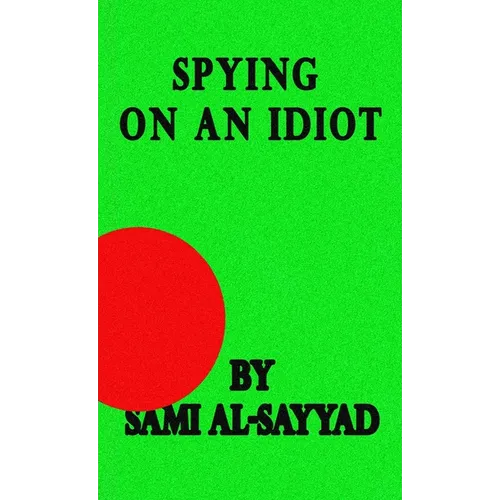 Spying on an Idiot